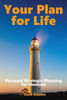 Your Plan For Life: Personal Strategic Planning For Humans