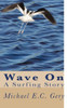 Wave On : A Surfing Story