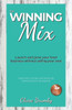 The Winning Mix : Launch And Grow Your Food Business Without Selling Your Soul