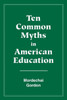 Ten Common Myths In American Education