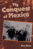 My Conquest Of Mexico