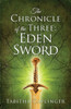 The Chronicle Of The Three : Eden Sword