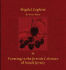 Migdal Zophim : & Farming In The Jewish Colonies Of South Jersey
