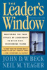 The Leader'S Window : Mastering The Four Styles Of Leadership To Build High Performing Teams