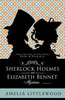 Sherlock Holmes And Elizabeth Bennet Mysteries