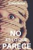 No Es Lo Que Parece