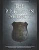 The Pinkerton Agency : The History Of Allan Pinkerton And America'S First Major Private Detective Organization