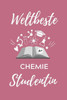 Weltbeste Chemie Studentin : A5 Geschenkbuch Punktiert Für Chemie Fans - Geschenk Fuer Studenten - Zum Schulabschluss - Semesterstart - Bestandene Pruefung - Chemiker - Studium