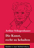 Die Kunst, recht zu behalten: (Band 97, Klassiker in neuer Rechtschreibung) (German Edition) - Paperback
