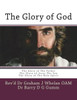 The Glory Of God : The Glory Of The Father The Glory Of Jesus The Son The Glory Of The Holy Spirit