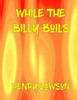 While The Billy Boils