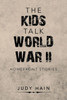The Kids Talk World War Ii : Homefront Stories