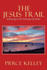 The Jesus Trail : Following In The Footsteps Of Christ