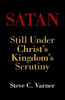 Satan : Still Under Christ'S Kingdom'S Scrutiny