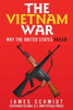 The Vietnam War : Why The United States Failed