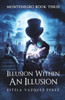 Montenegro Book Three: Illusion Within An Illusion