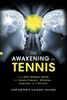The Awakening In Tennis : The Best Mental Book For Tennis Players, Athletes, Coaches And Parents