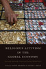 Religious Activism In The Global Economy : Promoting, Reforming, Or Resisting Neoliberal Globalization?