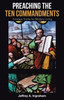 Preaching The Ten Commandments : Timeless Truths For Modern Living