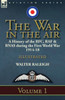 The War In The Air : A History Of The Rfc, Raf & Rnas During The First World War 1914-18: