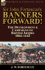 Sir John Fortescue'S Banners Forward!-The Development & Campaigns Of British Armies 1066-1642