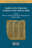 Studies In The Masoretic Tradition Of The Hebrew Bible