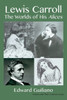 Lewis Carroll : Worlds Of His Alices