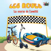 Les Roues : La Course De L'Amitié: French Edition