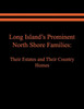Long Island'S Prominent North Shore Families : Their Estates And Their Country Homes
