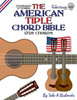 The American Tiple Chord Bible : Standard 'D' Tuning 1,728 Chords