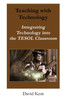 Teaching With Technology : Integrating Technology Into The Tesol Classroom