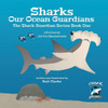 Sharks Our Ocean Guardians : The Shark Guardian Series Book One