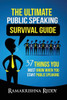 The Ultimate Public Speaking Survival Guide : 37 Things You Must Know When You Start Public Speaking