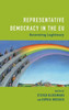 Representative Democracy In The Eu : Recovering Legitimacy