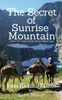 The Secret Of Sunrise Mountain : Book 3: The Sunrise Mountain Western Mystery Saga