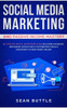 Social Media Marketing And Passive Income Mastery : A Complete Digital Advertising Guide Including Facebook, Instagram, Google Seo & Youtube! Best Ideas & Strategies To Make Money Online!