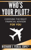 Who'S Your Pilot : Choosing The Right Financial Advisor For You