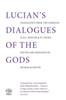 Lucian'S Dialogues Of The Gods