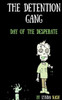 The Detention Gang : Day Of The Desperate
