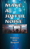 Make A Joyful Noise