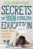 Secrets Of Your Child'S Education : Hidden Causes Of Success Or Failure