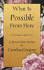 What Is Possible From Here : Collected Short Stories