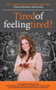 Tired Of Feeling Tired?