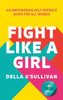 Fight Like A Girl: An Empowering Self-Defence Guide For All Women