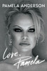 Love, Pamela: A Memoir Of Prose, Poetry, And Truth
