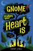 Gnome Is Where Your Heart Is