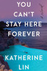 You Can'T Stay Here Forever: A Novel