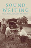 Sound Writing: Voices, Authors, And Readers Of Oral History (Oxford Oral History)