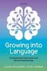 Growing Into Language: Developmental Trajectories And Neural Underpinnings