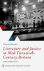 Literature And Justice In Mid-Twentieth-Century Britain: Crimes And War Crimes (Oxford Mid-Century Studies Series)